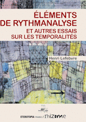 Éléments  de rythmanalyse et autres essais  sur les temporalités